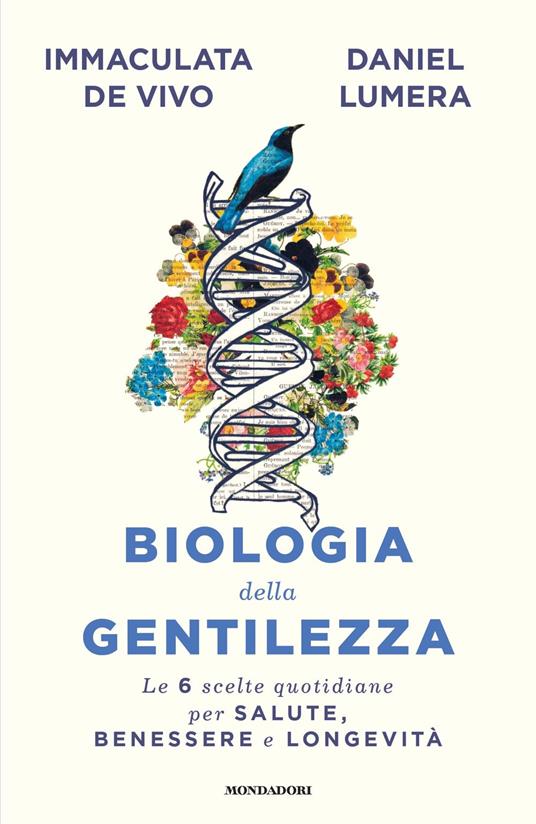 Biologia della gentilezza. Le 6 scelte quotidiane per salute, benessere e longevità - Daniel Lumera,Immaculata De Vivo - copertina