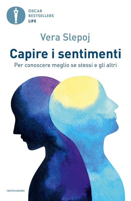 Capire i sentimenti. Per conoscere meglio se stessi e gli altri - Vera Slepoj - copertina