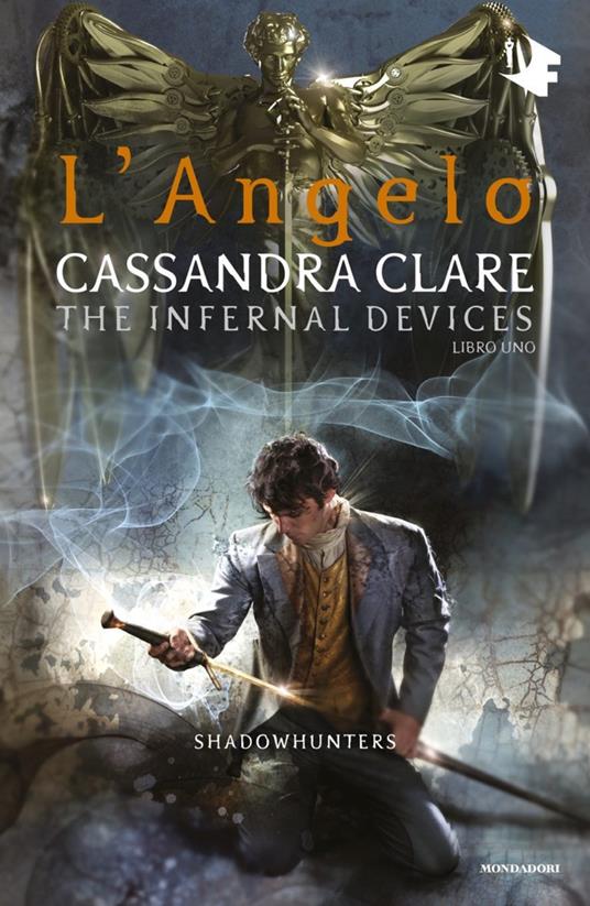 L'angelo. Shadowhunters. The infernal devices. Vol. 1 - Cassandra Clare - copertina