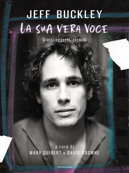 Jeff Buckley. La sua vera voce - Mary Guibert,David Browne - copertina