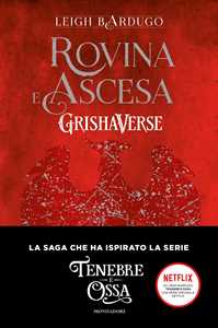 Libro Rovina e ascesa. GrishaVerse Leigh Bardugo