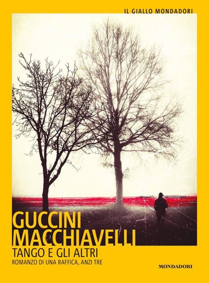 Tango e gli altri. Romanzo di una raffica, anzi tre - Francesco Guccini,Loriano Macchiavelli - copertina