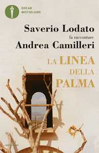 Libro La linea della palma. Saverio Lodato fa raccontare Andrea Camilleri Saverio Lodato Andrea Camilleri