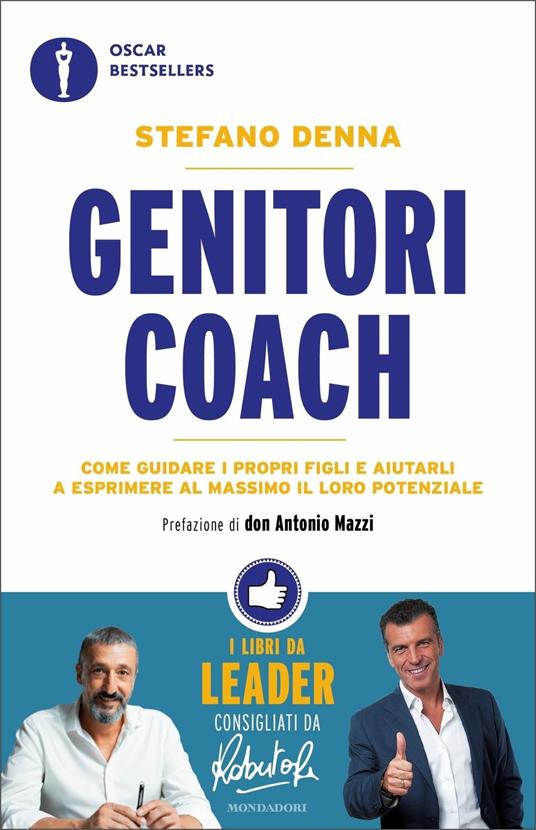 Genitori coach. Come guidare i propri figli e aiutarli a esprimere al massimo il loro potenziale - Stefano Denna - copertina