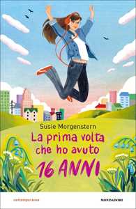 Libro La prima volta che ho avuto 16 anni Susie Morgenstern