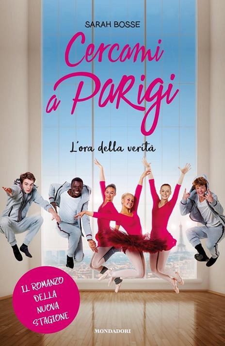 Cercami a Parigi. L'ora della verità. Il romanzo della nuova stagione - Sarah Bosse - copertina