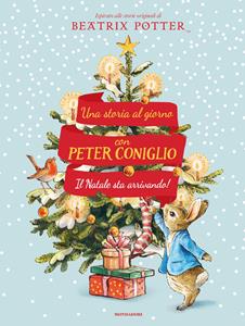 Libro Il Natale sta arrivando! Una storia al giorno con Peter Coniglio. Ediz. a colori Beatrix Potter Rachel Boden
