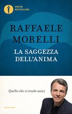 La saggezza dell'anima. Quello che ci rende unici