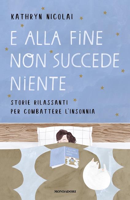 E alla fine non succede niente. Storie rilassanti per combattere l'insonnia - Kathryn Nicolai - copertina