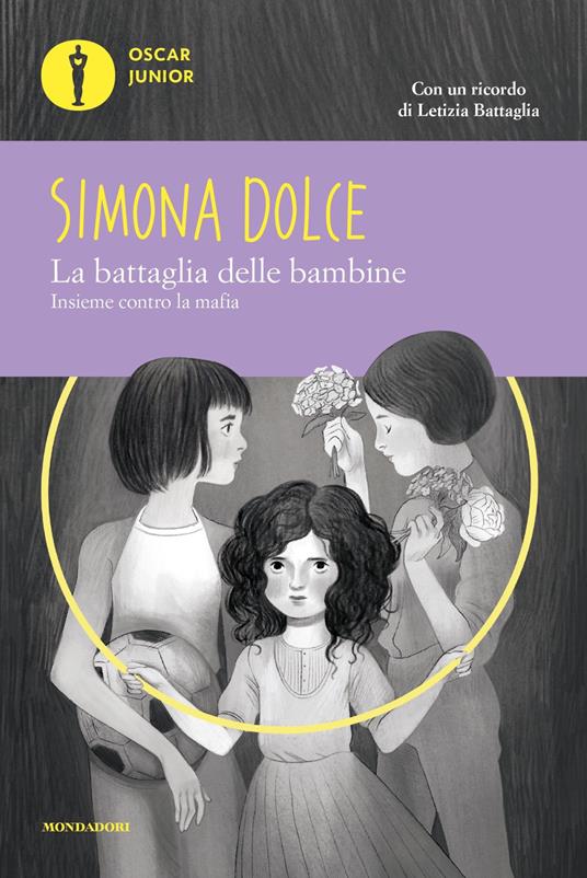 La battaglia delle bambine. Insieme contro la mafia - Simona Dolce,Letizia Battaglia - copertina