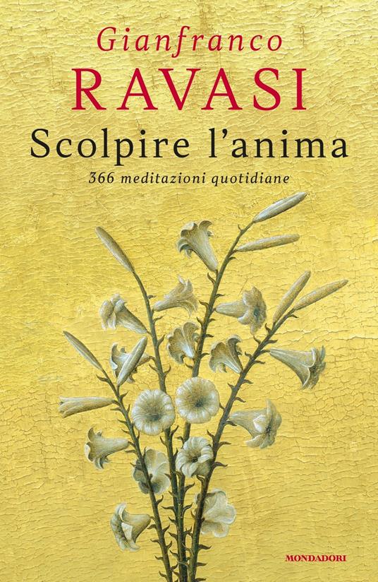 Scolpire l'anima. 366 meditazioni quotidiane - Gianfranco Ravasi - copertina