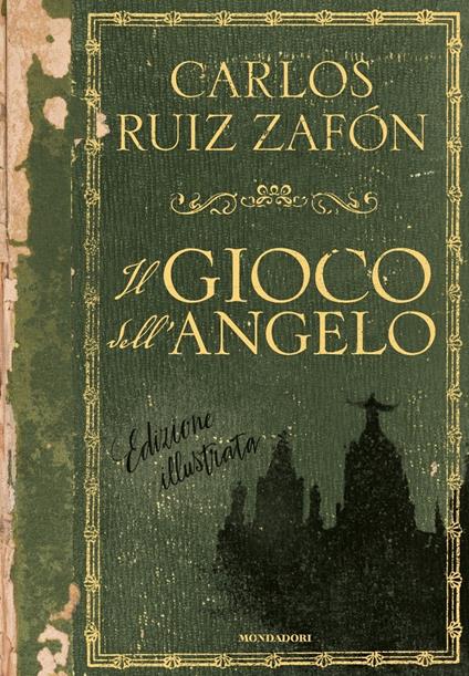Il gioco dell'angelo. Ediz. illustrata - Carlos Ruiz Zafón - copertina