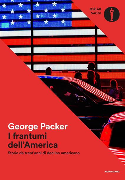 I frantumi dell'America. Storie da trent'anni di declino americano - George Packer - copertina
