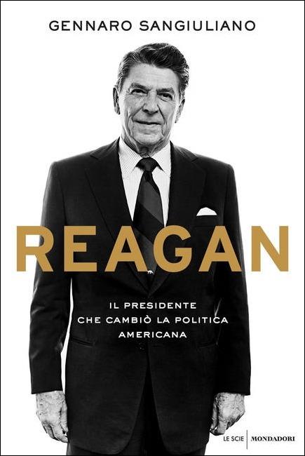 Reagan. Il presidente che cambiò la politica americana - Gennaro Sangiuliano - copertina