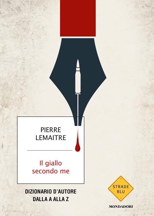 Il giallo secondo me. Dizionario d'autore dalla A alla Z - Pierre Lemaitre - copertina