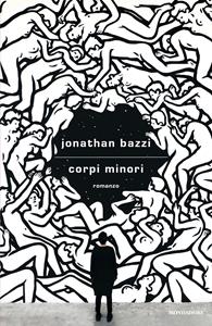 Libro Corpi minori Jonathan Bazzi