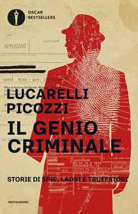 Libro Il genio criminale. Storie di spie, ladri e truffatori Carlo Lucarelli Massimo Picozzi