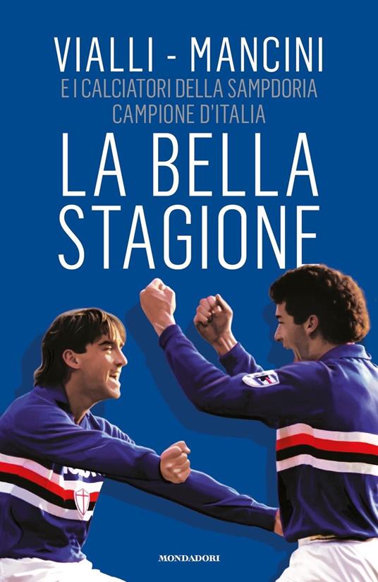 La bella stagione - Gianluca Vialli,Roberto Mancini - copertina