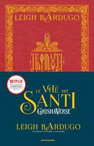 Libro Le vite dei santi. Grishaverse Leigh Bardugo