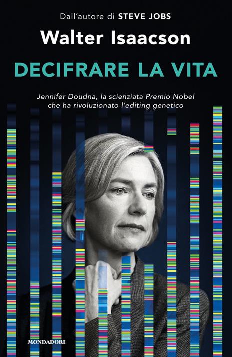 Decifrare la vita. Jennifer Doudna, la scienziata Premio Nobel che ha rivoluzionato l'editing genetico - Walter Isaacson - copertina