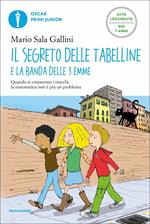 Il segreto delle tabelline e la Banda delle 3 emme. Ediz. ad alta leggibilità