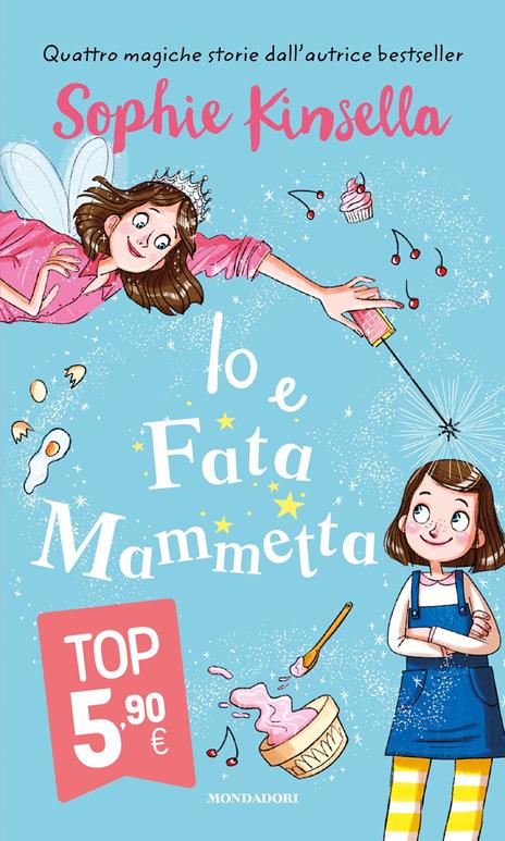 Io e Fata Mammetta - Sophie Kinsella - copertina