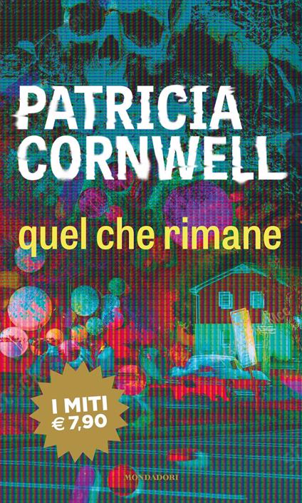 Quel che rimane - Patricia D. Cornwell - copertina