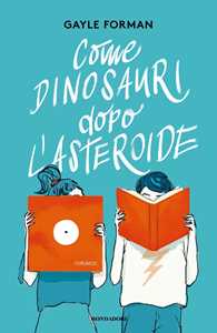 Libro Come dinosauri dopo l'asteroide Gayle Forman