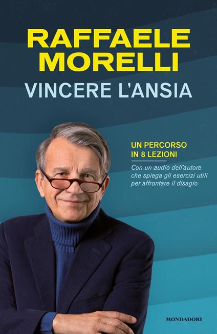 Vincere l'ansia. Un percorso in 8 lezioni - Raffaele Morelli - copertina