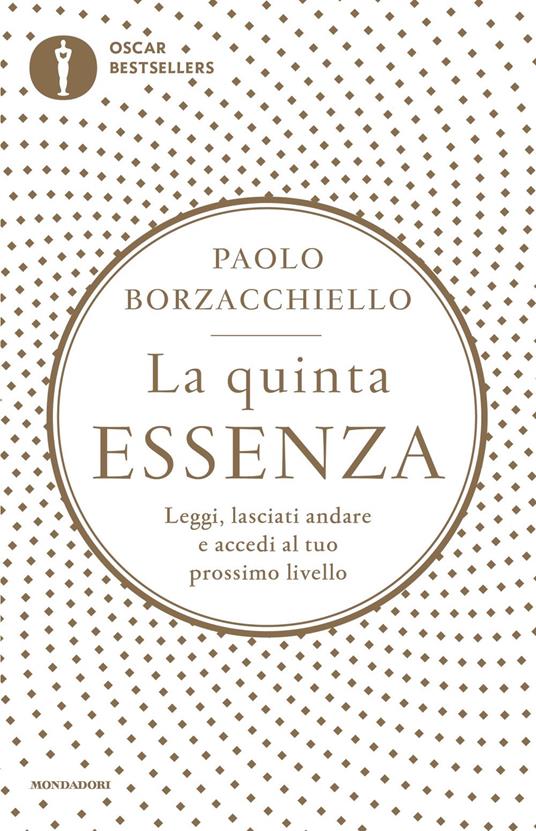 La quinta essenza. Leggi, lasciati andare e accedi al tuo prossimo livello - Paolo Borzacchiello - copertina