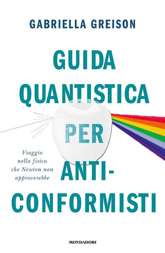 Guida quantistica per anticonformisti - Gabriella Greison - copertina