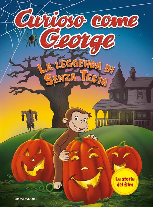 La leggenda di Senza Testa. Curioso come George. Ediz. a colori - copertina