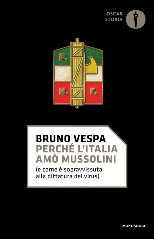 Perché l'Italia amò Mussolini (e come è sopravvissuta alla dittatura del virus) - Bruno Vespa - copertina