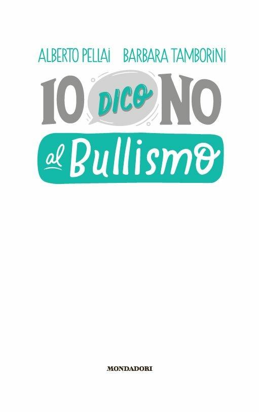 Io dico no al bullismo. 10 parole per capire il mondo - Alberto Pellai,Barbara Tamborini - 3