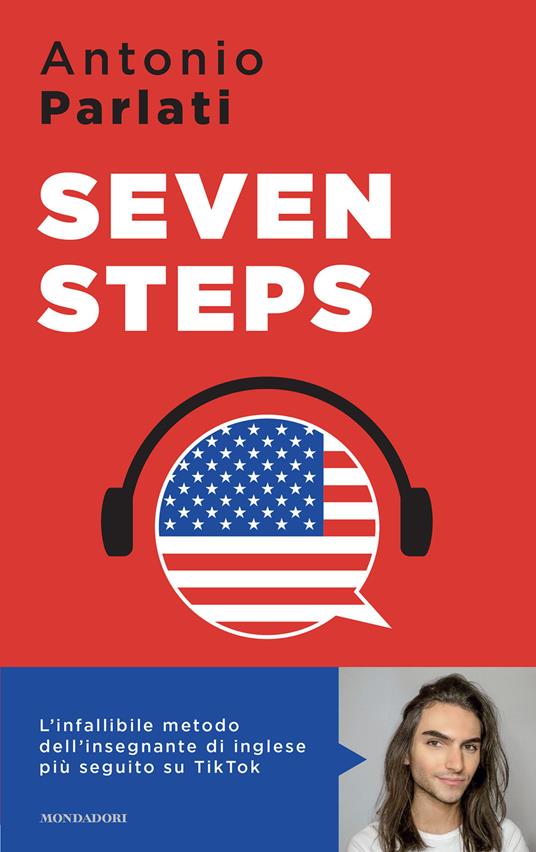 Seven steps. L'infallibile metodo dell'insegnamento di inglese più seguito su TikTok - Antonio Parlati - copertina
