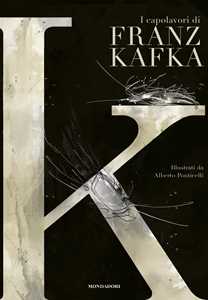 Libro K. I capolavori di Franz Kafka Franz Kafka