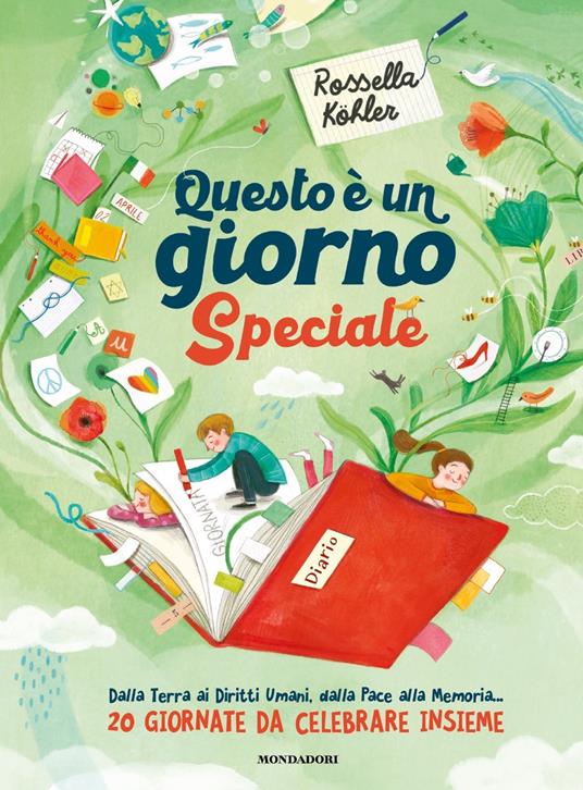 Questo è un giorno speciale. Dalla Terra ai Diritti Umani, dalla Pace, alla Memoria... 20 giornate da celebrare insieme - Rossella Köhler - copertina