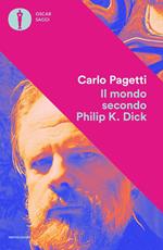 Il mondo secondo Philip K. Dick