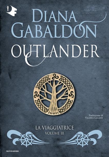 La viaggiatrice. Outlander. Vol. 3 - Diana Gabaldon - copertina
