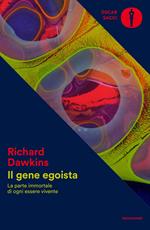 Il gene egoista. La parte immortale di ogni essere vivente