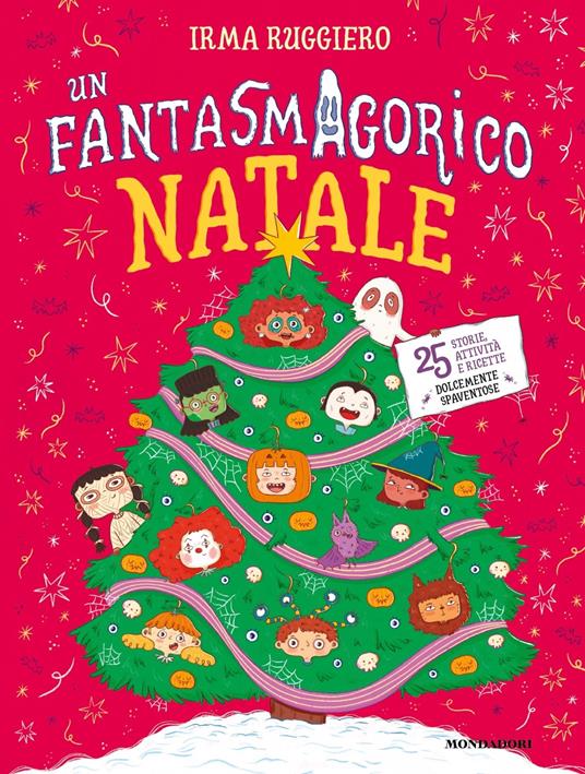 Un fantasmagorico Natale. 25 storie, attività e ricette dolcemente spaventose. Ediz. a colori - Irma Ruggiero - copertina