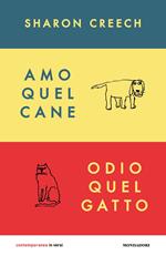 Amo quel cane. Odio quel gatto