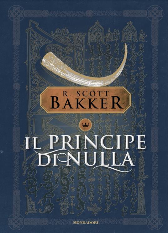 Il Principe di Nulla - Richard Scott Bakker - copertina