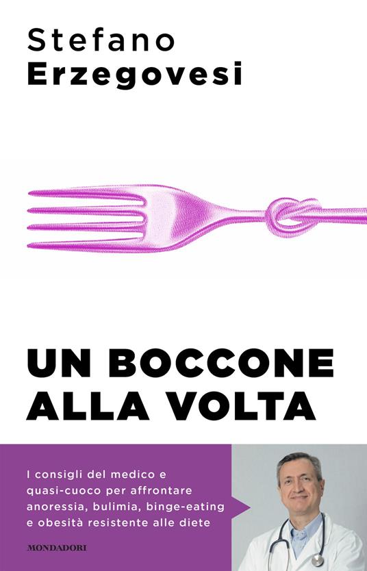 Un boccone alla volta. Combattere a tavola i disturbi alimentari - Stefano Erzegovesi - copertina