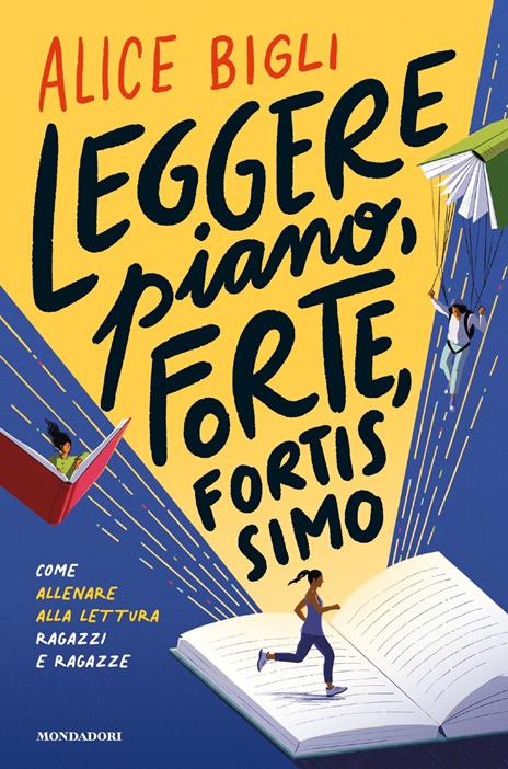Leggere piano, forte, fortissimo. Come allenare alla lettura - Alice Bigli - copertina