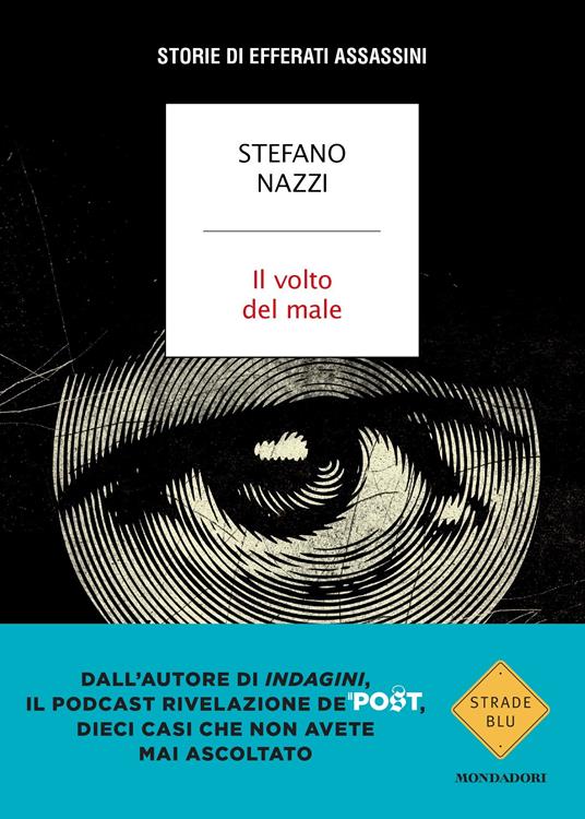 Il volto del male. Storie di efferati assassini - Stefano Nazzi - copertina