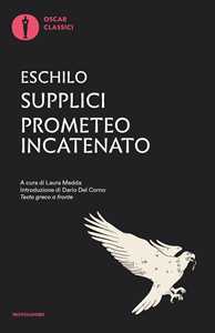 Libro Supplici-Prometeo incatenato. Testo greco a fronte Eschilo