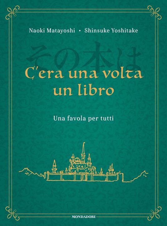 C'era una volta un libro. Una favola per tutti - Naoki Matayoshi,Shinsuke Yoshitake - copertina