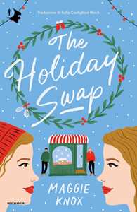 Libro The Holiday swap. Ediz. italiana Maggie Knox