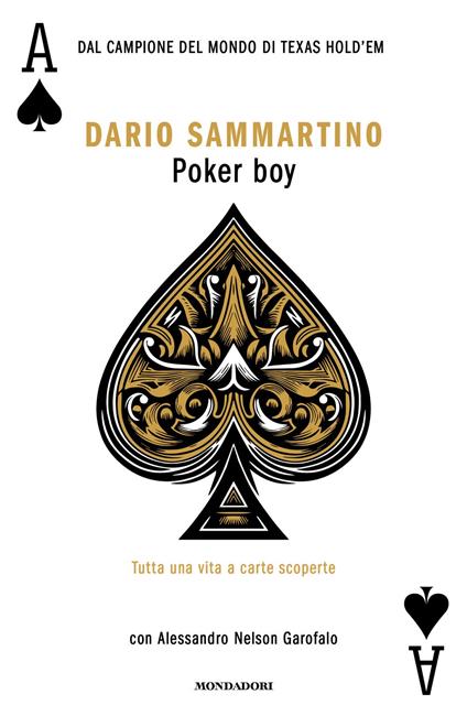 Poker boy. Tutta una vita a carte scoperte - Dario Sammartino,Alessandro Nelson Garofalo - copertina
